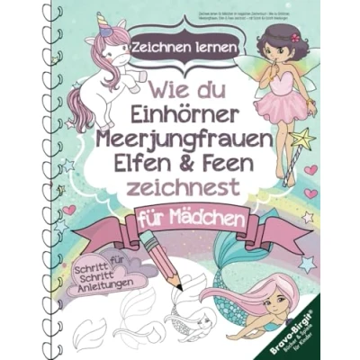 Abbildung von Zeichnen lernen für Mädchen im magischen Zeichenbuch: Wie du Einhörner, Meerjungfrauen, Elfen &amp; Feen zeichnest mit Schritt Anleitungen ... Kinder Learning to draw for Kids, Band 6)