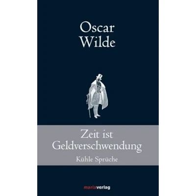 Abbildung von Zeit ist Geldverschwendung: Kühle Sprüche (Klassiker der Weltliteratur)