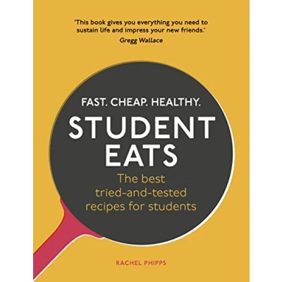Abbildung von Student Eats: Fast, Cheap, Healthy the best tried and tested recipes for students