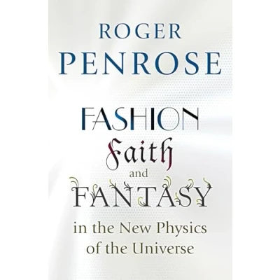 Abbildung von Fashion, Faith, and Fantasy in the New Physics of Universe