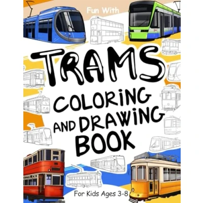 Abbildung von Trams Coloring and Drawing Book: for Kids Ages 3 8: Fun with Old &amp; Modern Wheels or some parts. Great Activity Workbook Toddlers (Trains Collection)