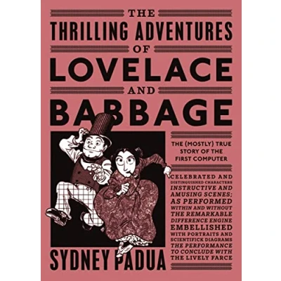 Abbildung von the Thrilling Adventures of Lovelace and Babbage: (Mostly) True Story First Computer