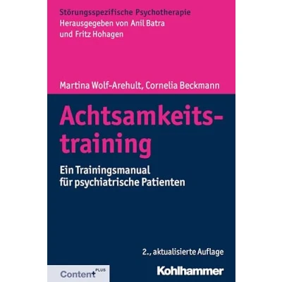 Abbildung von Achtsamkeitstraining: Ein Trainingsmanual für psychiatrische Patienten (Störungsspezifische Psychotherapie)