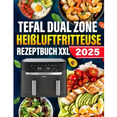 Abbildung von Tefal Dual Zone Heißluftfritteuse Rezeptbuch XXL: 1400 Tage Einfache und Vielfältige Rezepte, die jede Mahlzeit zum Genuss machen Airfryer Kochbuch für schnelle Küche