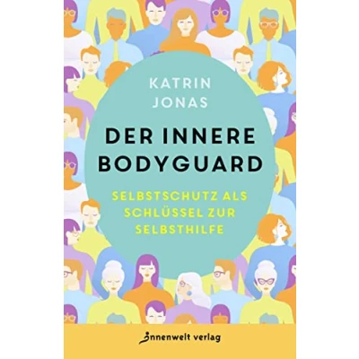 Abbildung von Der innere Bodyguard: Selbstschutz als Schlüssel zur Selbsthilfe