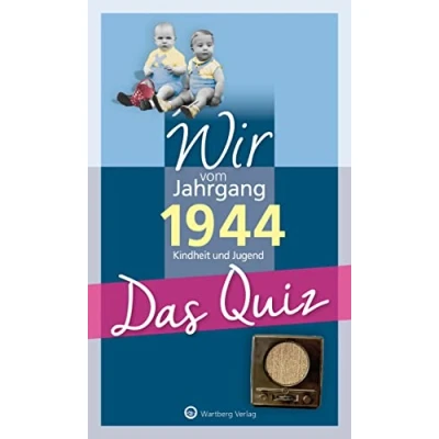 Abbildung von Wir vom Jahrgang 1944 Das Quiz: Kindheit und Jugend (Jahrgangsquizze): Geschenkbuch zum 80. Geburtstag