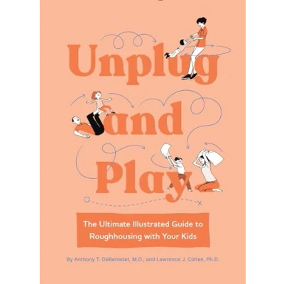 Abbildung von Unplug and Play: The Ultimate Illustrated Guide to Roughhousing with Your Kids