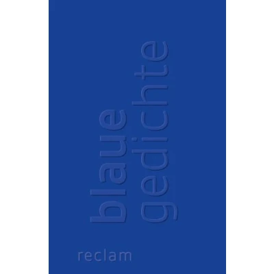 Abbildung von Blaue Gedichte: Deutsch Lektüre, Deutsche Klassiker der Literatur 18925 (Reclams Universal Bibliothek)