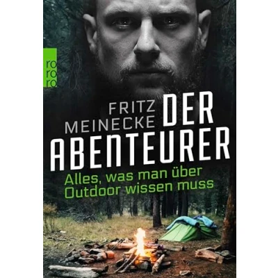 Abbildung von Der Abenteurer: Alles, was man über Outdoor wissen muss