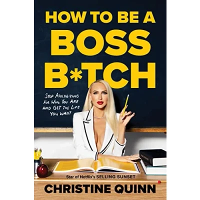 Abbildung von How to be a Boss Bitch: Stop apologizing for who you are and get the life want