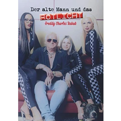 Abbildung von Der alte Mann und das Rotlicht: Es war einmal die Wiener Unterwelt (Adieu Rotlichtmilieu Unterwelt)