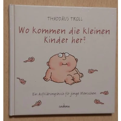 Abbildung von Wo kommen die kleinen Kinder her?: Ein Aufklärungsbuch für junge Menschen