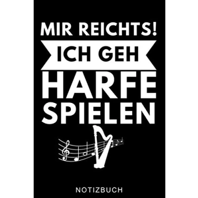 Abbildung von MIR REICHTS! ICH GEH Harfe spielen NOTIZBUCH: A5 Notizbuch LINIERT Geschenkidee für Harfespieler Harfebuch lernen Musiker Geschenk Kinder Erwachsene Anfänger Geburtstag