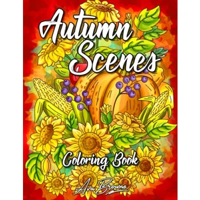 Abbildung von Autumn Scenes Coloring Book: A Book For Adults and Kids Featuring Relaxing Fall Beautiful Flowers