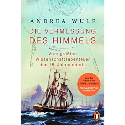 Abbildung von Die Vermessung des Himmels: Vom größten Wissenschaftsabenteuer 18. Jahrhunderts