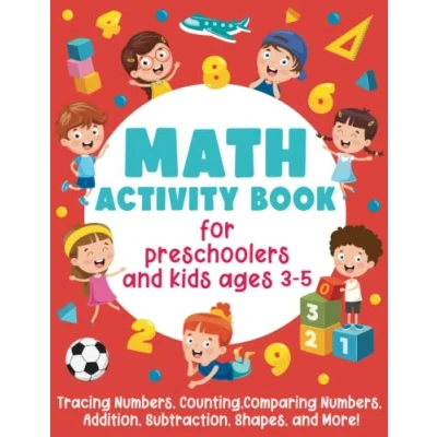 Abbildung von Math Activity Book for Preschoolers and Kids Ages 3 5: Tracing Numbers, Counting, Comparing Addition, Subtraction, Shapes, More!: (Gift Idea Girls Boys)