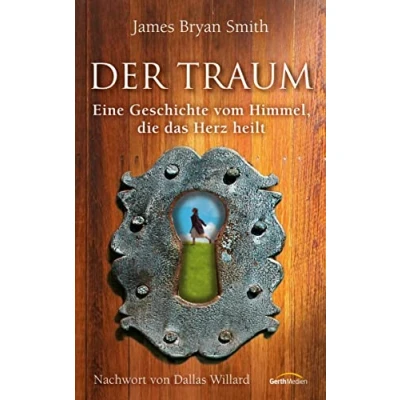 Abbildung von Der Traum: Eine Geschichte vom Himmel, die das Herz heilt
