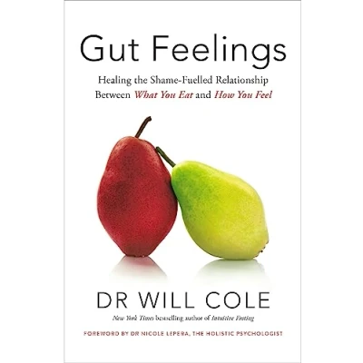 Abbildung von Gut Feelings: Healing the Shame Fuelled Relationship Between What You Eat and How Feel