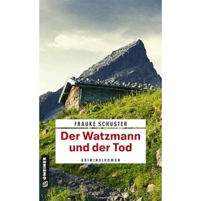 Abbildung von der Watzmann und Tod: Kriminalroman (Kriminalromane im GMEINER Verlag) (Journalist Paul Leonberger)