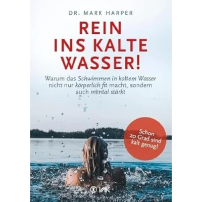 Abbildung von Rein ins kalte Wasser!: Warum das Schwimmen in kaltem Wasser nicht nur körperlich fit macht, sondern auch mental stärkt