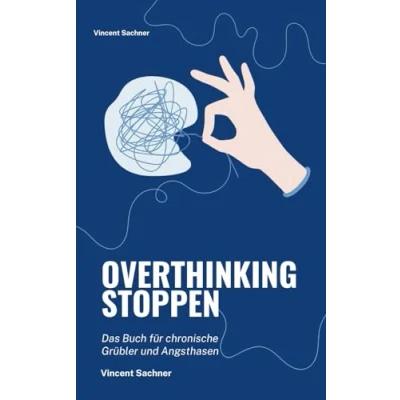 Abbildung von Overthinking stoppen: Das Buch für chronische Grübler und Angsthasen