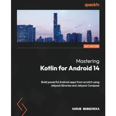 Abbildung von Mastering Kotlin for Android 14: Build powerful apps from scratch using Jetpack libraries and Compose