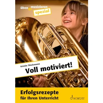 Abbildung von Voll motiviert!: Erfolgsrezepte für Ihren Unterricht (üben &amp; musizieren spezial)