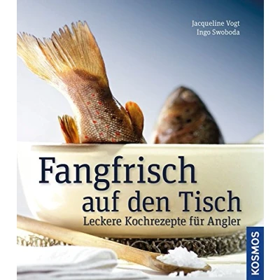 Abbildung von Fangfrisch auf den Tisch: Leckere Kochrezepte für Angler
