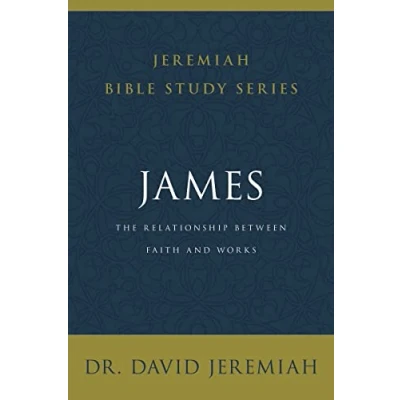 Abbildung von James: The Relationship Between Faith and Works (Jeremiah Bible Study Series)