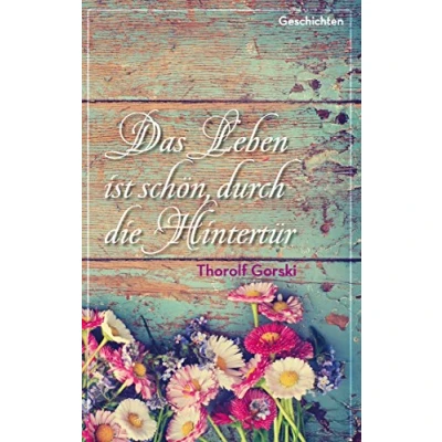 Abbildung von Das Leben ist schön, durch die Hintertür