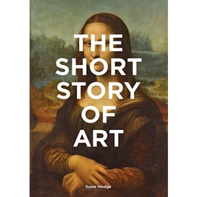Abbildung von The Short Story of Art: A Pocket Guide to Key Movements, Works, Themes, &amp; Techniques (Art History Introduction, Art) (The of: Guide)