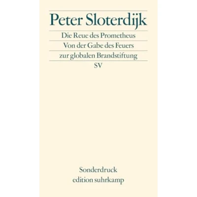 Abbildung von Die Reue des Prometheus: Von der Gabe Feuers zur globalen Brandstiftung (edition suhrkamp)