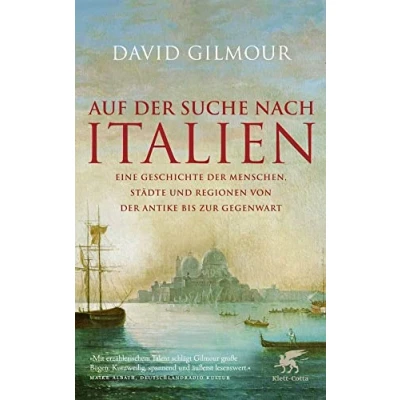 Abbildung von Auf der Suche nach Italien: Eine Geschichte Menschen, Städte und Regionen von Antike bis zur Gegenwart