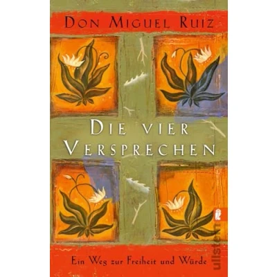 Abbildung von Die vier Versprechen: ein Weg zur Freiheit und Würde Nr. 1 Bestseller: der spirituelle Klassiker für erfülltes glückliches Leben im Sinne Tolteken
