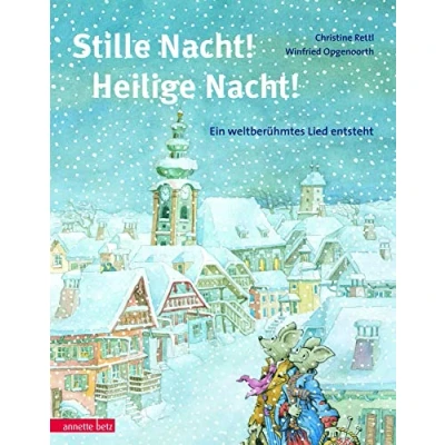 Abbildung von Stille Nacht! Heilige Nacht!: Ein weltberühmtes Lied entsteht