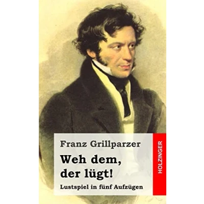 Abbildung von Weh dem, der lügt!: Lustspiel in fünf Aufzügen