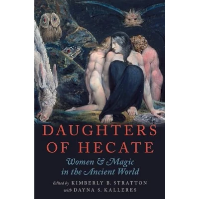 Abbildung von Daughters of Hecate: Women And Magic In The Ancient World