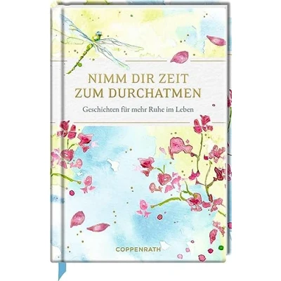 Abbildung von Nimm dir Zeit zum Durchatmen: Geschichten für mehr Ruhe im Leben