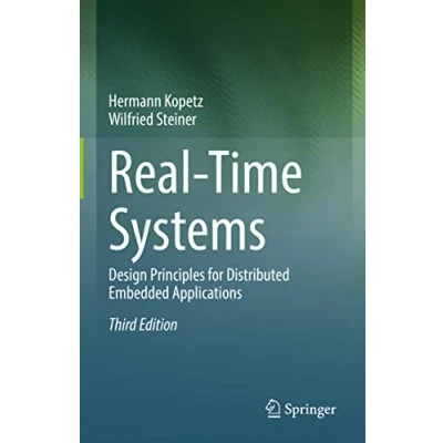Abbildung von Real Time Systems: Design Principles for Distributed Embedded Applications (Real Systems Series, 25, Band 25)