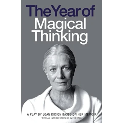 Abbildung von THE YEAR OF MAGICAL THINKING: A Play by Joan Didion based on her Memoir