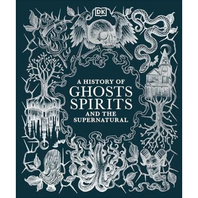 Abbildung von A History of Ghosts, Spirits and the Supernatural (DK of)