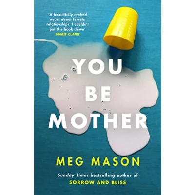 Abbildung von You Be Mother: the debut novel from author of Sorrow and Bliss