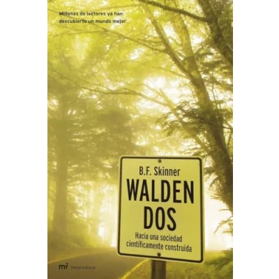 Abbildung von Walden dos : hacia una sociedad científicamente construida. Millones de lectores ya han descubierto un mundo mejor (MR Heterodoxia, Band 1)