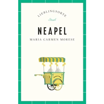 Abbildung von Neapel Reiseführer LIEBLINGSORTE: Entdecken Sie das Lebensgefühl einer Stadt! Mit vielen Insider Tipps, farbigen Fotografien und ausklappbaren Karten