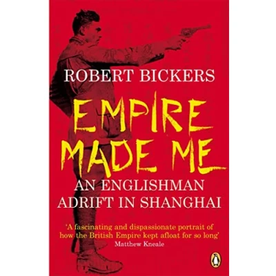 Abbildung von Empire Made Me: An Englishman Adrift in Shanghai