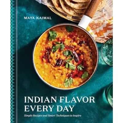 Abbildung von Indian Flavor Every Day: Simple Recipes and Smart Techniques to Inspire: A Cookbook
