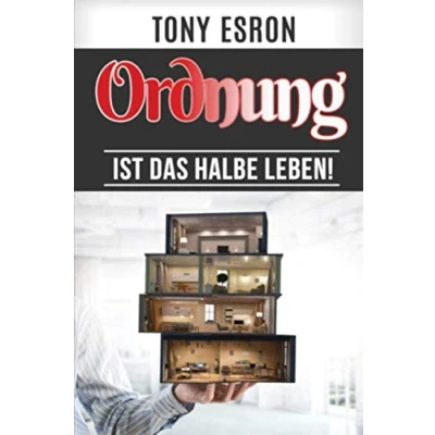 Abbildung von Ordnung ist das halbe Leben,: schaffen im Haushalt, Kleiderschrank und vor allem Leben halten