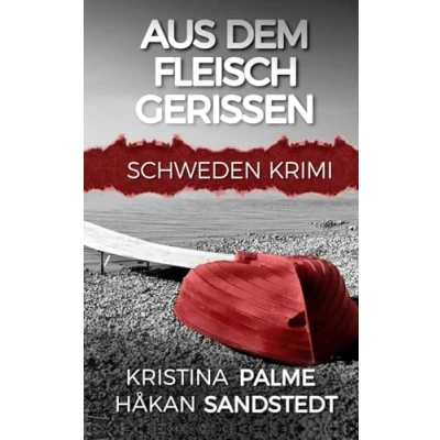 Abbildung von Aus dem Fleisch gerissen: Schweden Krimi (Stina Borglund, Band 2)