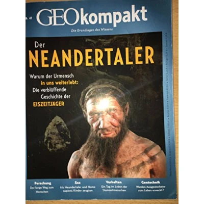 Abbildung von GEOkompakt / 41/2014 der Neandertaler: Warum Urmensch in uns weiterlebt: Die verblüffende Geschichte Eiszeitjäger