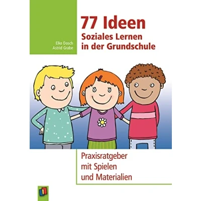 Abbildung von 77 Ideen Soziales Lernen in der Grundschule: Praxisratgeber mit Spielen und Materialien